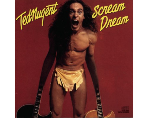 Ted Nugent - Scream Dream