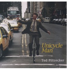 Ted Piltzecker - Unicycle Man