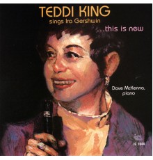 Teddi King - This Is New: Teddi King Sings Ira Gershwin
