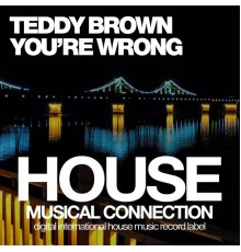 Teddy Brown - You're Wrong