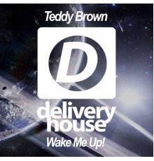 Teddy Brown - Wake Me Up!