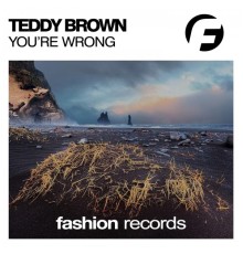 Teddy Brown - You're Wrong