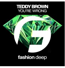 Teddy Brown - You're Wrong