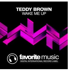 Teddy Brown - Wake Me Up