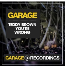 Teddy Brown - You're Wrong