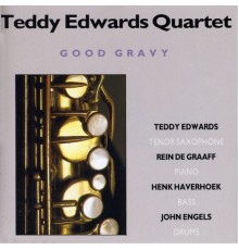 Teddy Edwards Quartet - Good Gravy