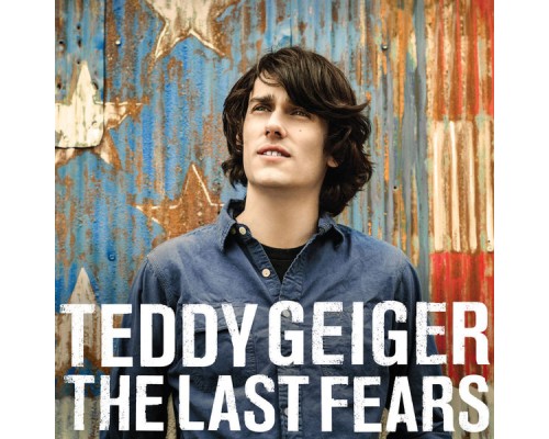 Teddy Geiger - The Last Fears