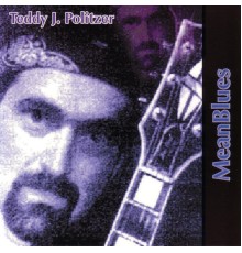 Teddy J. Politzer - MeanBlues