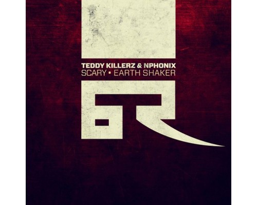 Teddy Killerz / Nphonix - Scary / Earth Shaker Teddy Killerz / Nphonix - Scary / Earth Shaker