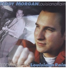 Teddy Morgan - Louisiana Rain