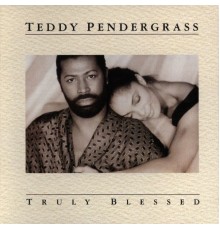 Teddy Pendergrass - Truly Blessed