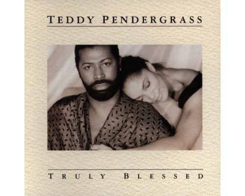 Teddy Pendergrass - Truly Blessed