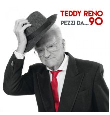 Teddy Reno - Pezzi da...90