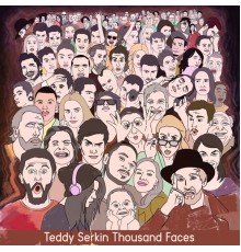 Teddy Serkin - Thousand Faces