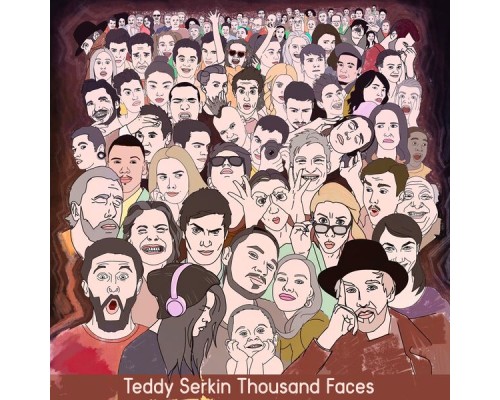 Teddy Serkin - Thousand Faces