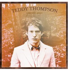 Teddy Thompson - Separate Ways (Exclusive)