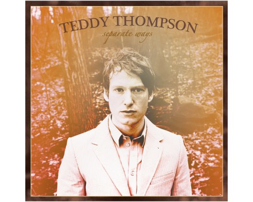 Teddy Thompson - Separate Ways (Exclusive)