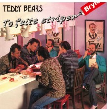 Teddybears - To feite striper Brylcreem