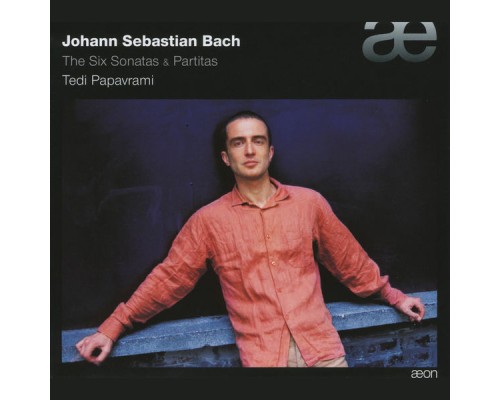 Tedi Papavrami - Johann Sebastian Bach : Sonatas & Partitas