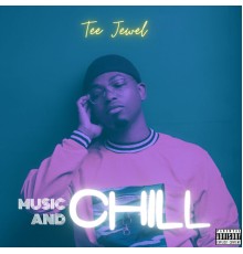 Tee Jewel - Music & Chill