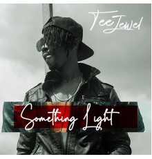 Tee Jewel - Something Light