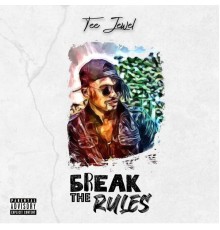 Tee Jewel - Break The Rules