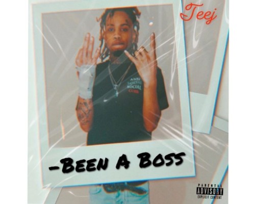 Teej - Been A Boss