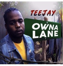 Teejay - Owna Lane