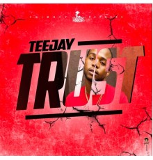 Teejay - Trust