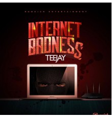 Teejay - Internet Badness