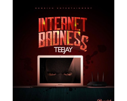 Teejay - Internet Badness