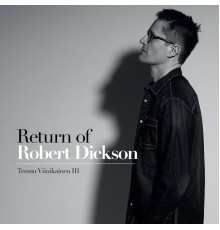 Teemu Viinikainen III - Return of Robert Dickson