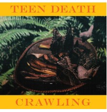 Teen Death - Crawling