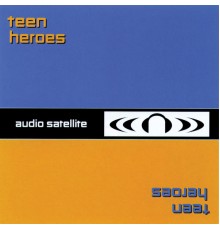 Teen Heroes - Audio Satellite