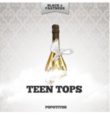 Teen Tops - Popotitos