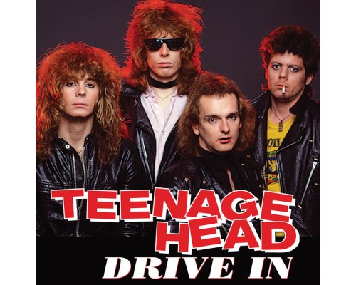 Teenage Head - Drive In