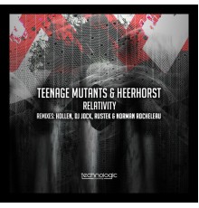 Teenage Mutants & Heerhorst - Relativity