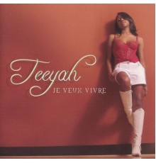 Teeyah - Je veux vivre