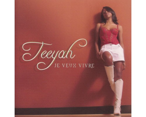 Teeyah - Je veux vivre