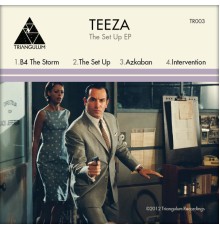 Teeza - The Set up EP