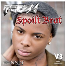 Teezy - Spoilt Brat