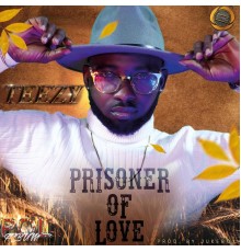 Teezy - Prisoner of Love