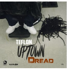 Teflon - Uptown Dread