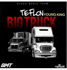 Teflon Young King - Big Truck