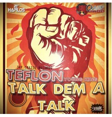 Teflon Young King - Talk Dem a Talk