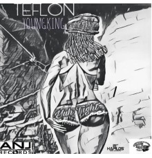 Teflon Young King - Yuh Tight