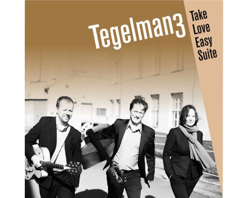 Tegelman3 - Take Love Easy Suite