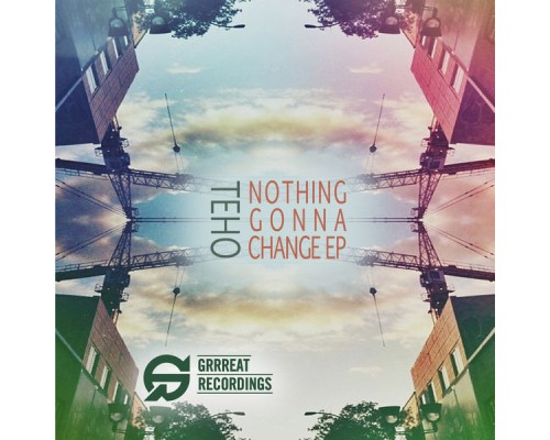 Teho - Nothing Gonna Change EP