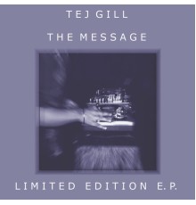 Tej Gill - The Message