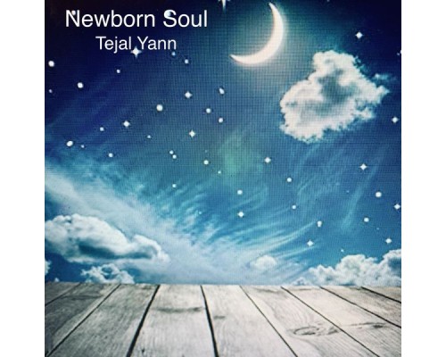 Tejal Yann - Newborn Soul